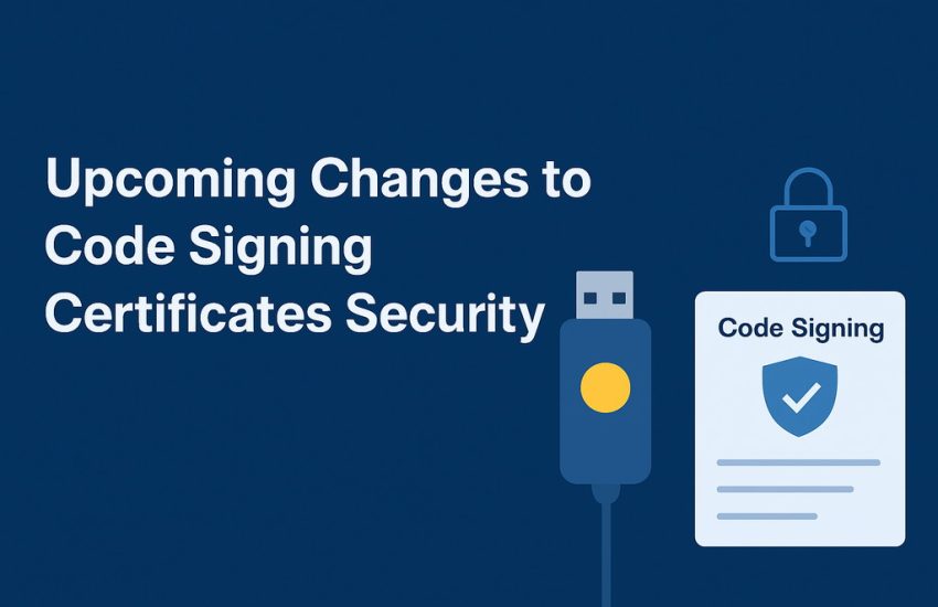 Upcoming Changes to Code Signing Certificates Security